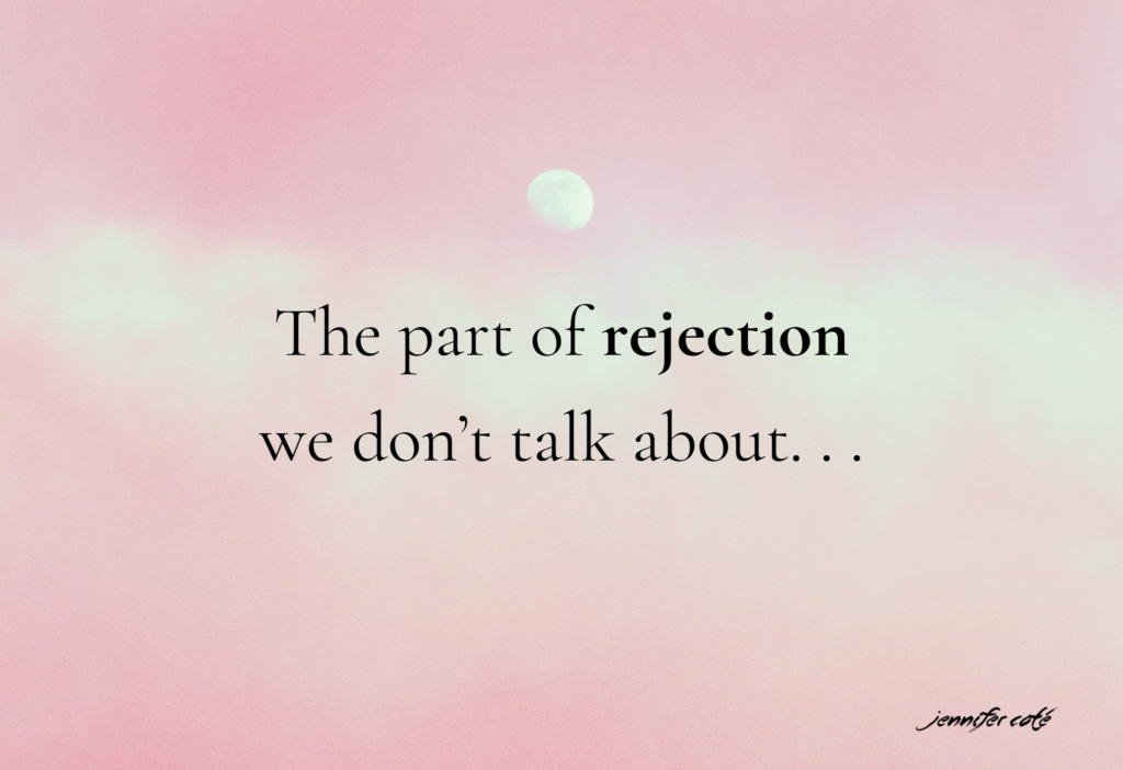 Soft pink and white graphic with a small moon that reads, “The part of rejection we don’t talk about…”
